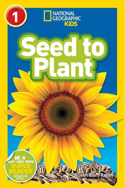 Seed to Plant (National Geographic Kids Readers, Level 1) - 9781426314704 by Kristin Baird Rattini, National Geographic Kids, 9781426314704
