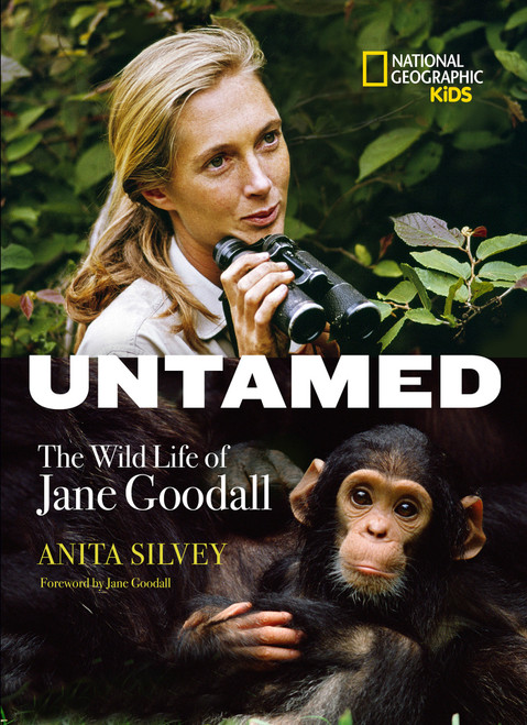 Untamed (The Wild Life of Jane Goodall) by Anita Silvey, 9781426315183