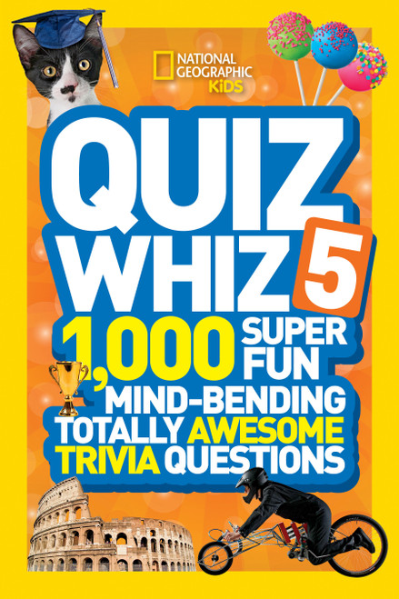 National Geographic Kids Quiz Whiz 5 (1,000 Super Fun Mind-bending Totally Awesome Trivia Questions) by National Geographic Kids, 9781426319075