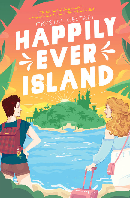 Happily Ever Island by Crystal Cestari, 9781368075473
