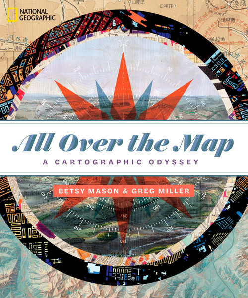 All Over the Map (A Cartographic Odyssey) by Greg Miller, 9781426219726