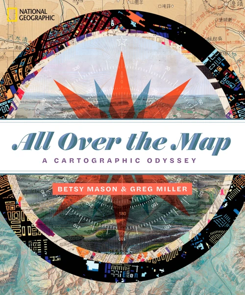 All Over the Map (A Cartographic Odyssey) by Greg Miller, 9781426219726