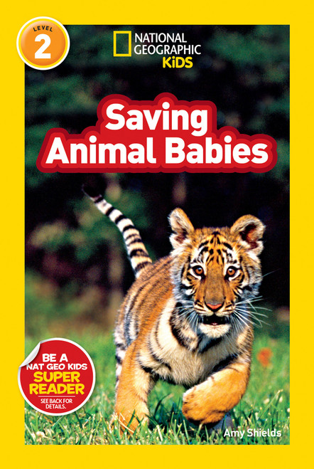 Saving Animal Babies (National Geographic Kids Readers, Level 2) by Amy Shields, National Geographic Kids, 9781426310409