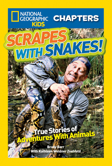 National Geographic Kids Chapters: Scrapes With Snakes! (True Stories of Adventures With Animals) by Brady Barr, 9781426319143