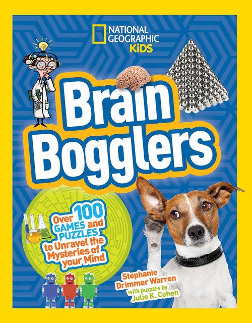 Brain Bogglers (Over 100 Games and Puzzles to Reveal the Mysteries of Your Mind) by Stephanie Warren Drimmer, 9781426324239