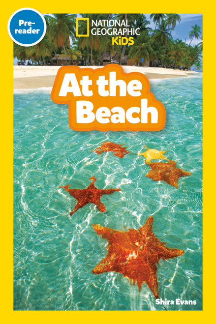 At the Beach (National Geographic Kids Readers, Pre-Reader) - 9781426328077 by Shira Evans, National Geographic Kids
