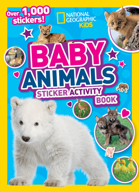 National Geographic Kids Baby Animals Sticker Activity Book (Over 1,000 Stickers!) by National Geographic Kids, 9781426330209