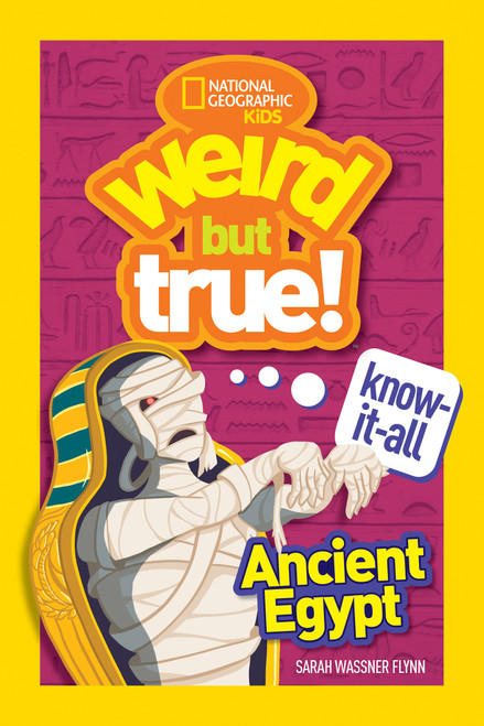 Weird But True! Know-It-All Ancient Egypt - 9781426335464 by Sarah Wassner Flynn, 9781426335464