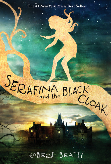 Serafina and the Black Cloak-The Serafina Series Book 1 by Robert Beatty, 9781484709016