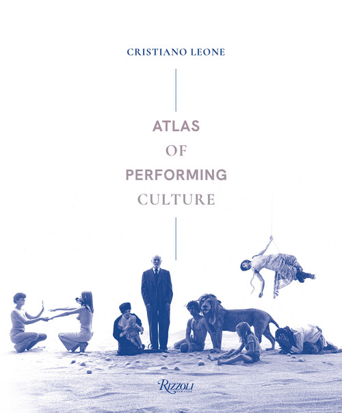Atlas of Performing Culture by Cristiano Leone, 9788891838018