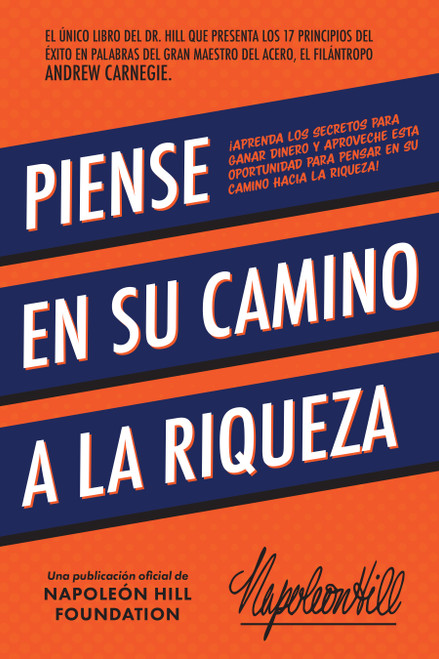 Piense En Su Camino A La Riqueza (Spanish Edition) by Napoleon Hill, 9781640954816