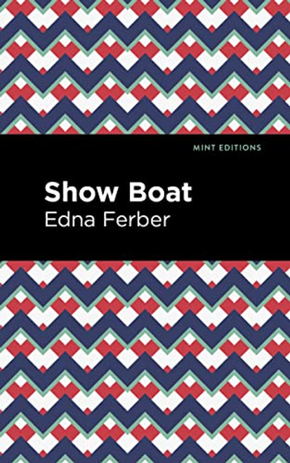 Show Boat - 9798888970935 by Edna Ferber, Mint Editions, 9798888970935
