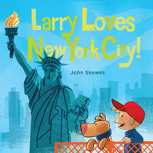 Larry Loves New York City! (A Larry Gets Lost Book) by John Skewes, John Skewes, 9781570619366