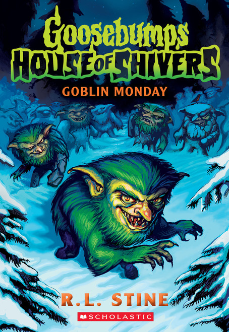 Goblin Monday (Goosebumps House of Shivers #2) by R. L. Stine, 9781338752250
