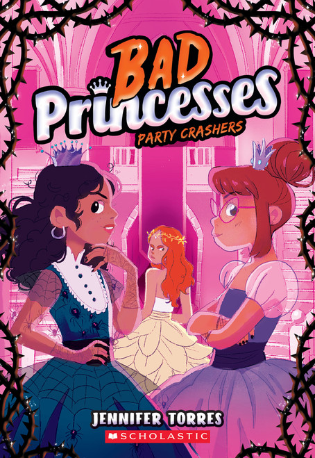 Party Crashers (Bad Princesses #3) by Jennifer Torres, 9781338833201