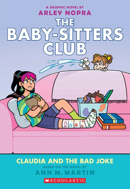 Claudia and the Bad Joke: A Graphic Novel (The Baby-sitters Club #15) by Arley Nopra, Arley Nopra, Ann M. Martin, 9781338835502