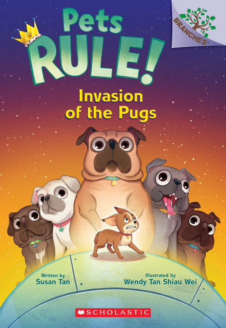 Invasion of the Pugs: A Branches Book (Pets Rule! #5) by Susan Tan, Wendy Tan Shiau Wei, 9781339021577