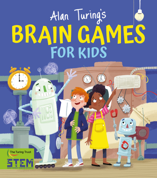 Alan Turing's Brain Games for Kids by William Potter, Gareth Conway, 9781398802513