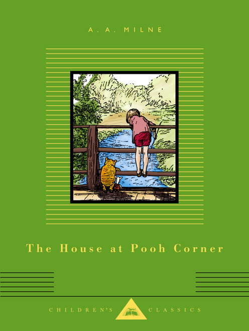 The House at Pooh Corner (Illustrated by Ernest H. Shepard) by A. A. Milne, Ernest H. Shepard, 9781101908303