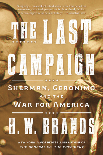 The Last Campaign (Sherman, Geronimo and the War for America) - 9780593314524 by H. W. Brands, 9780593314524