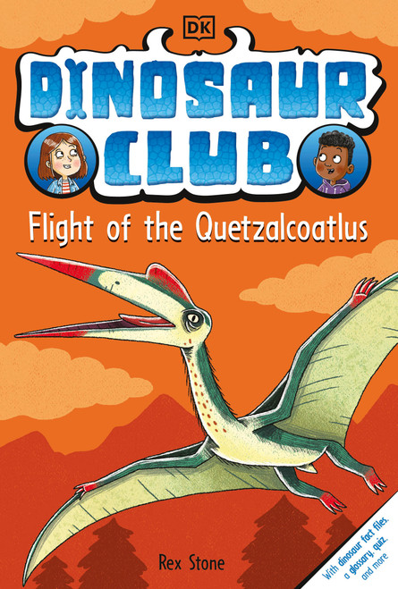 Dinosaur Club: Flight of the Quetzalcoatlus - 9780744091823 by Rex Stone, Louise Forshaw, 9780744091823