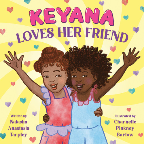 Keyana Loves Her Friend by Natasha Anastasia Tarpley, Charnelle Pinkney Barlow, 9780316056885