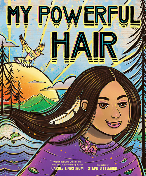 My Powerful Hair (A Picture Book) by Carole Lindstrom, Steph Littlebird, 9781419759437