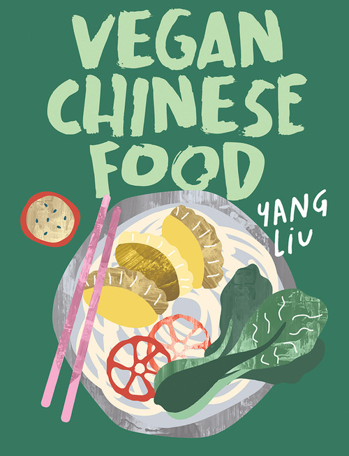 Vegan Chinese Food by Yang Liu, Katharina Pinczolits, 9781743799369