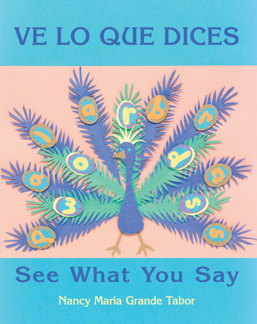 Ve lo que dices / See What You Say (Spanish Bilingual Edition) by Nancy Maria Grande Tabor, Nancy Maria Grande Tabor, 9781570913761