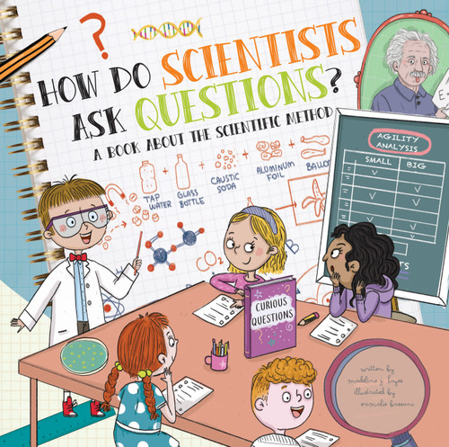 How Do Scientists Ask Questions? (A Book About the Scientific Method) - 9781486728930