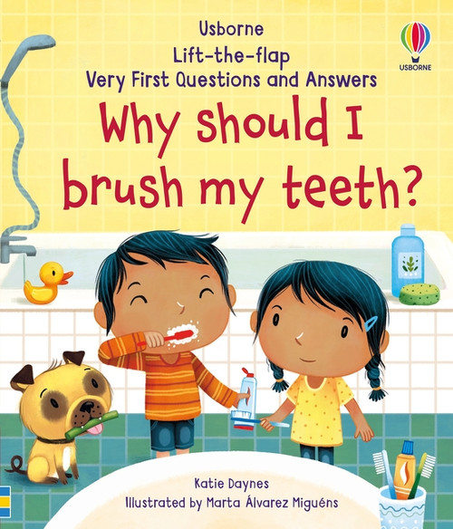 Very First Questions and Answers Why Should I Brush My Teeth? by Katie Daynes, Marta Alvarez Miguens, 9781805071303