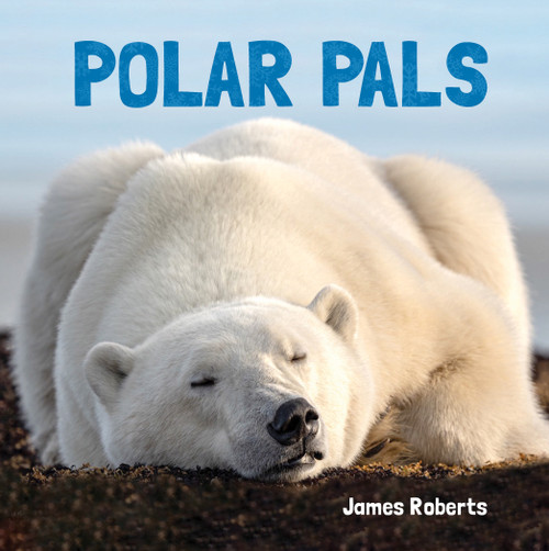 Polar Pals - 9781486725298 by James Roberts, 9781486725298