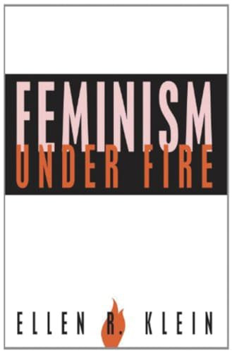 Feminism Under Fire by Ellen R. Klein, 9781573920117