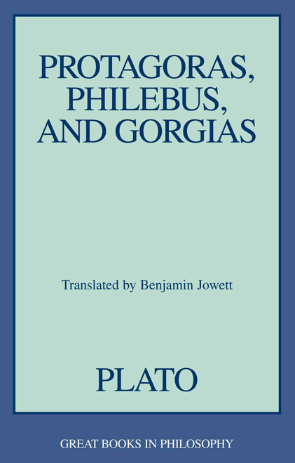 Protagoras, Philebus, and Gorgias by Plato, Benjamin Jowett, 9781573920629