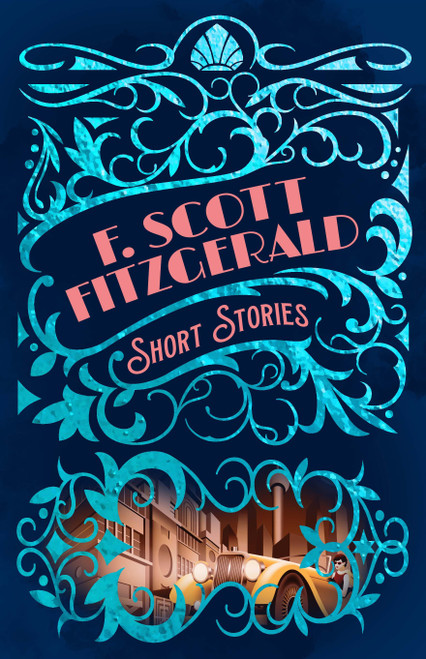 F. Scott Fitzgerald Short Stories by F. Scott Fitzgerald, 9781398824607