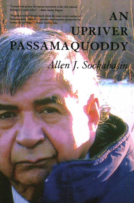 Upriver Passamaquoddy - 9781684751709 by Allen Sockabasin, 9781684751709