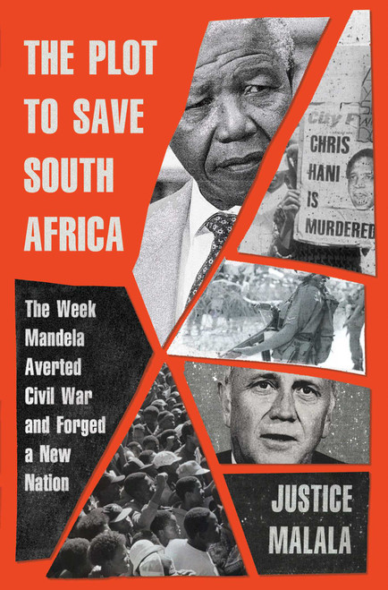 The Plot to Save South Africa (The Week Mandela Averted Civil War and Forged a New Nation) by Justice Malala, 9781982149734