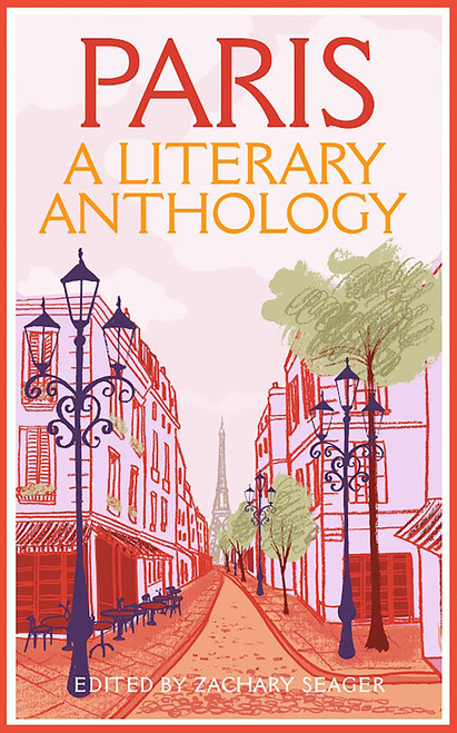 Paris: A Literary Anthology by Zachary Seager, 9781035023615