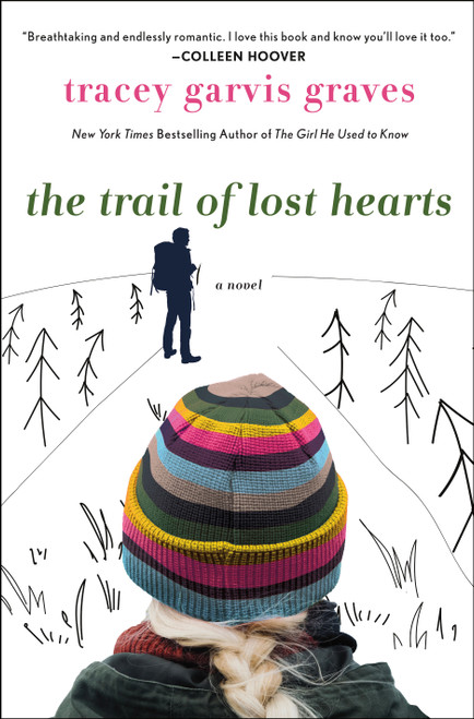 The Trail of Lost Hearts (A Novel) by Tracey Garvis Graves, 9781250280275