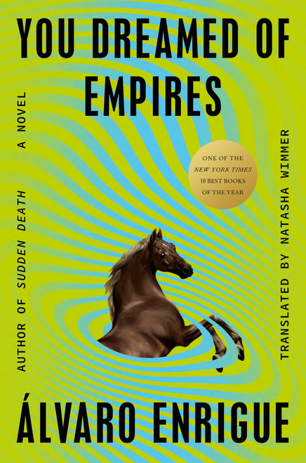 You Dreamed of Empires (A Novel) by Álvaro Enrigue, Natasha Wimmer, 9780593544792
