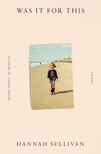 Was It for This (Poems) - 9780374612863 by Hannah Sullivan, 9780374612863