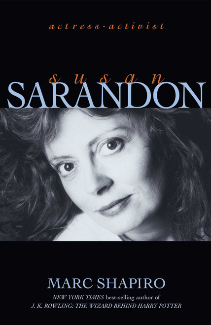 Susan Sarandon (Actress-Activist) by Marc Shapiro, 9781573929288