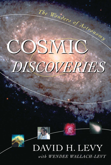 Cosmic Discoveries (The Wonders of Astronomy) by David H. Levy, Wendee Wallach Levy, 9781573929318