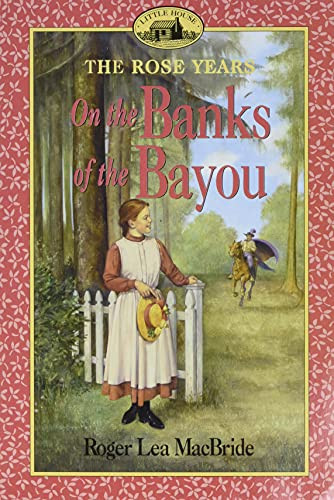 On the Banks of the Bayou by Roger Lea MacBride, Dan Andreasen, 9780064405829
