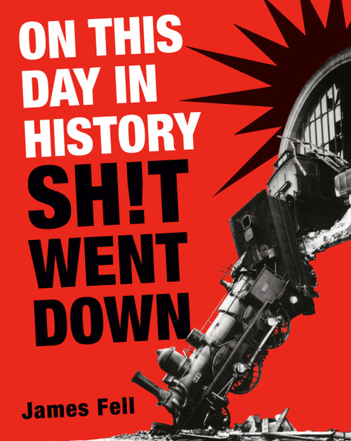 On This Day in History Sh!t Went Down by James Fell, 9780593724088