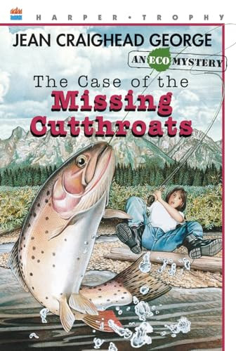 The Case of the Missing Cutthroats by Jean Craighead George, Suzanne Duranceau, 9780064406475