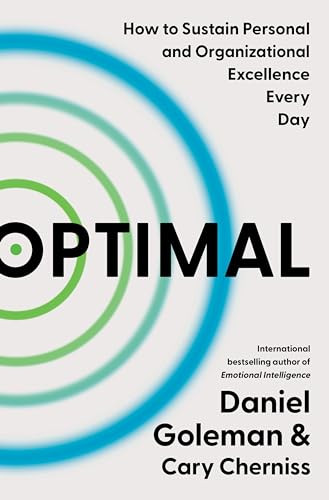 Optimal (How to Sustain Personal and Organizational Excellence Every Day) by Daniel Goleman, Cary Cherniss, 9780063279766
