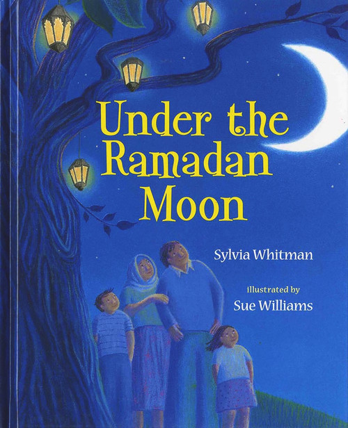 Under the Ramadan Moon by Sylvia Whitman, Sue Williams, 9780807583050