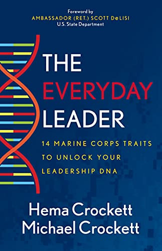 The Everyday Leader (14 Marine Corps Traits to Unlock Your Leadership DNA) by Hema Crockett, Michael Crockett, Scott DeLisi, 9781631953675