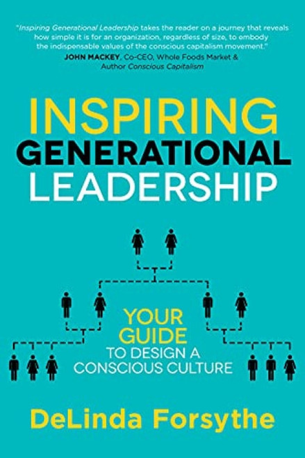 Inspiring Generational Leadership (Your Guide to Design a Conscious Culture) by DeLinda Forsythe, Patricia Zigarmi, 9781631956218